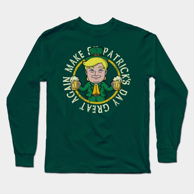 Trump Make St Patrick's Day Great Again Long Sleeve T-Shirt by E